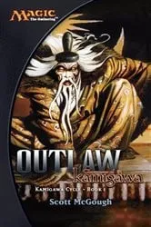Book cover of Outlaw, Champions of Kamigawa by Scott McGough