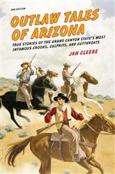 Book cover of Outlaw Tales of Arizona (2nd ed.) by Jan Cleere