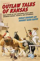 Book cover of Outlaw Tales of Kansas (2nd ed.) by Sarah Smarsh