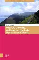 Book cover of Outlawry, Liminality, and Sanctity in the Literature of the Early Medieval North Atlantic by Jeremy DeAngelo
