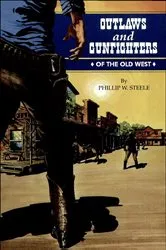 Book cover of Outlaws and Gunfighters of the Old West by Phillip Steele