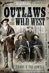 Book cover of Outlaws of the Wild West by Terry C. Treadwell