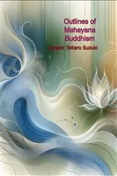 Book cover of Outlines of Mahayana Buddhism by Daisetz Teitaro Suzuki