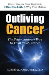 Book cover of Outliving Cancer by Robert A. Nagourney