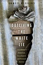 Book cover of Outliving the White Lie by Unknown