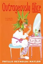 Book cover of Outrageously Alice by Phyllis Reynolds Naylor
