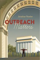 Book cover of Outreach Matters by Jonathan Nowlen