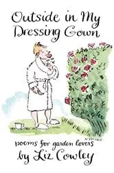 Book cover of Outside in My Dressing Gown by Liz Cowley