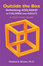 Book cover of Outside the Box: Rethinking ADD/ADHD in Children and Adults by Thomas E. Brown