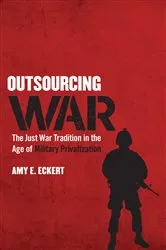 Book cover of Outsourcing War by Amy E. Eckert