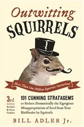 Book cover of Outwitting Squirrels (3rd ed.) by Bill Adler