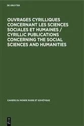 Book cover of Ouvrages cyrilliques concernant les sciences sociales et humaines / Cyrillic publications concerning the social sciences and humanities by Unknown