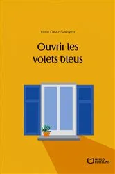 Book cover of Ouvrir les volets bleus by Yana Cleaz-Savoyen