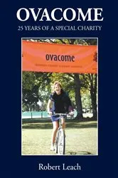 Book cover of OVACOME 25 YEARS OF A SPECIAL CHARITY by Robert Leach