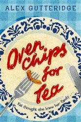 Book cover of Oven Chips For Tea by Alex Gutteridge