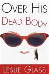 Book cover of Over His Dead Body by Leslie Glass