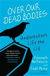 Book cover of Over Our Dead Bodies: by Kenneth McKenzie