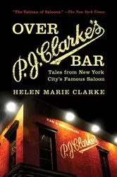 Book cover of Over P. J. Clarke's Bar by Helen Marie Clarke