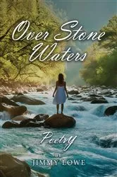 Book cover of Over Stone Waters by Jimmy Lowe