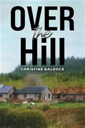 Book cover of Over the Hill by Christine Baldock