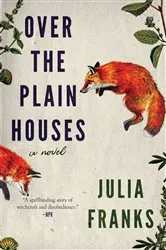Book cover of Over the Plain Houses by Julia Franks
