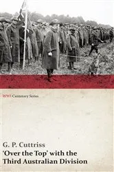 Book cover of Over the Top' with the Third Australian Division (WWI Centenary Series) by G. P. Cuttriss