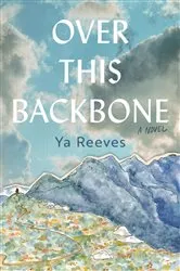Book cover of Over This Backbone by Ya Reeves