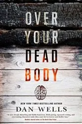 Book cover of Over Your Dead Body by Dan Wells