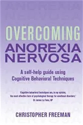 Book cover of Overcoming Anorexia Nervosa by Christopher Freeman