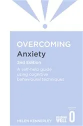 Book cover of Overcoming Anxiety, 2nd Edition by Helen Kennerley