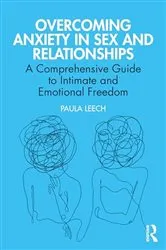 Book cover of Overcoming Anxiety in Sex and Relationships by Paula Leech