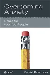 Book cover of Overcoming Anxiety by David Powlison