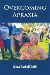 Book cover of Overcoming Apraxia by Laura Baskall Smith
