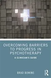 Book cover of Overcoming Barriers to Progress in Psychotherapy by Brad Bowins
