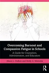 Book cover of Overcoming Burnout and Compassion Fatigue in Schools by Alison L. Dubois