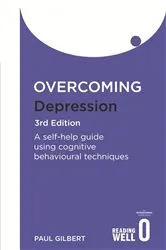 Book cover of Overcoming Depression 3rd Edition by Paul Gilbert