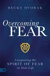Book cover of Overcoming Fear by Becky Dvorak
