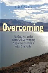 Book cover of Overcoming: Finding Joy in The Journey by Unknown
