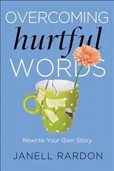 Book cover of Overcoming Hurtful Words by Janell Rardon