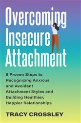 Book cover of Overcoming Insecure Attachment by Tracy Crossley