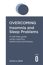 Book cover of Overcoming Insomnia and Sleep Problems by Colin Espie