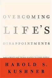 Book cover of Overcoming Life's Disappointments by Harold S. Kushner