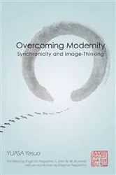 Book cover of Overcoming Modernity by Yasuo Yuasa