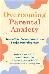 Book cover of Overcoming Parental Anxiety by Debra Kissen