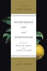 Book cover of Overcoming Sin and Temptation by John Owen