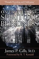 Book cover of Overcoming Spiritual Blindness by James P. Gills