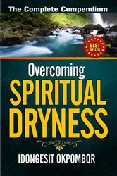 Book cover of OVERCOMING SPIRITUAL DRYNESS by OKPOMBOR, IDONGESIT,