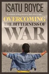Book cover of Overcoming the Bitterness of War by Isatu Boyce
