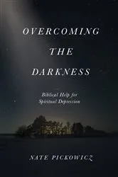 Book cover of Overcoming the Darkness by Nate Pickowicz