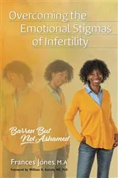 Book cover of Overcoming the Emotional Stigmas of Infertility by Frances Jones